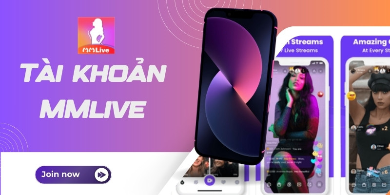 MMlive – Ứng Dụng Giải Trí Đa Năng Mang Đến Thế Giới Giải Trí Trong Tầm Tay