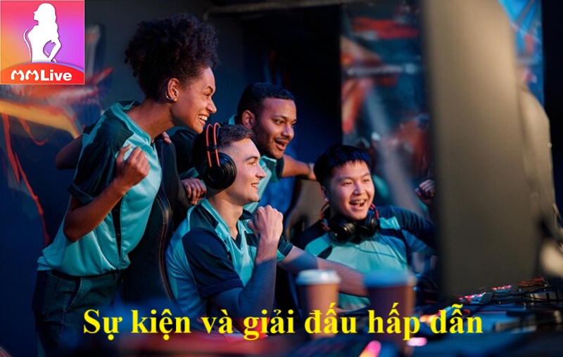 sự kiện và giải đấu hấp dẫn